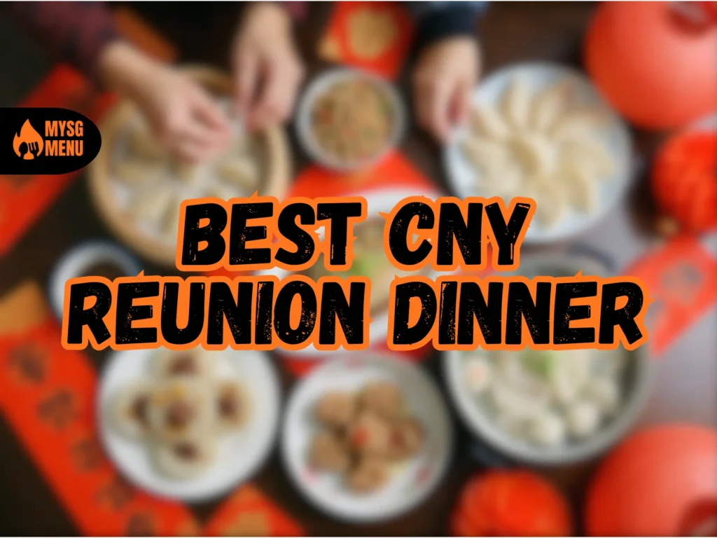 Best CNY Reunion Dinner