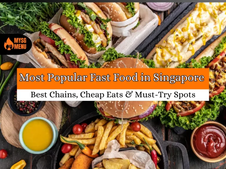 Most Popular Fast Food in Singapore (2026 Guide) Best Chains, Cheap Eats & Must-Try Spots