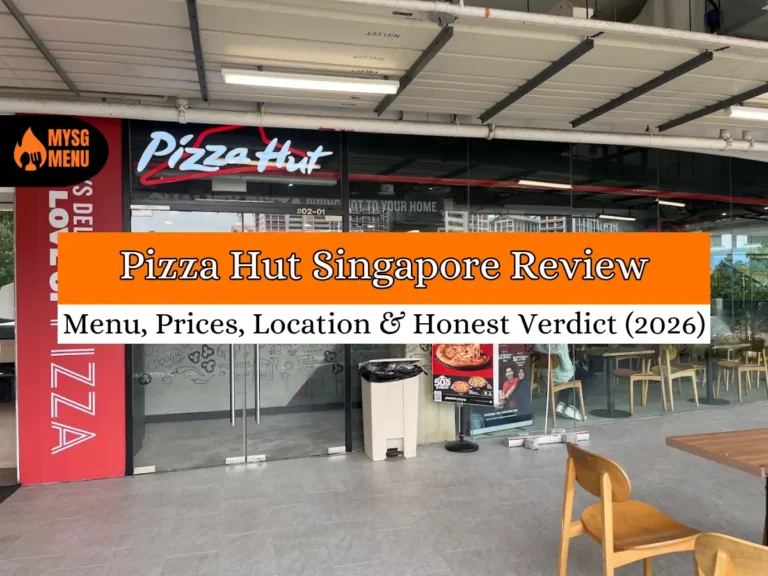 Pizza Hut Singapore Review: Menu, Prices, Location & Honest Verdict (2026)