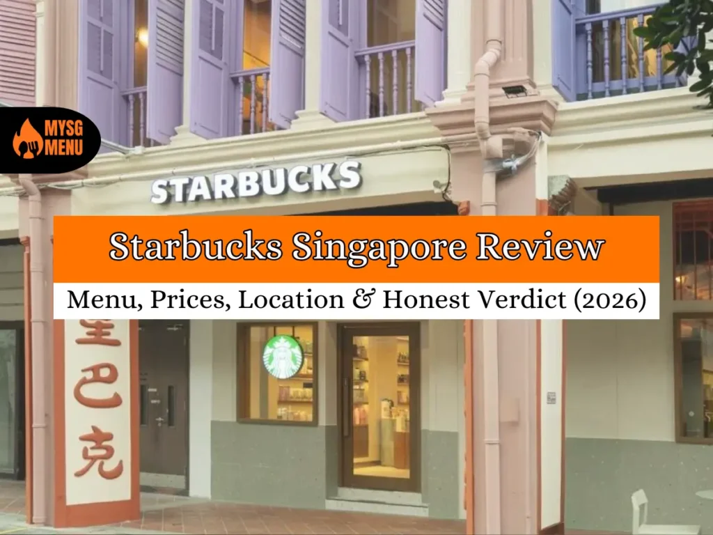 Starbucks Singapore Review: Menu, Prices, Location & Honest Verdict (2026) 3 Starbucks Singapore Review: Menu, Prices, Location & Honest Verdict (2026)
