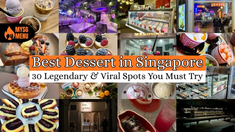 Best Dessert in Singapore: 30 Legendary & Viral Spots You Must Try