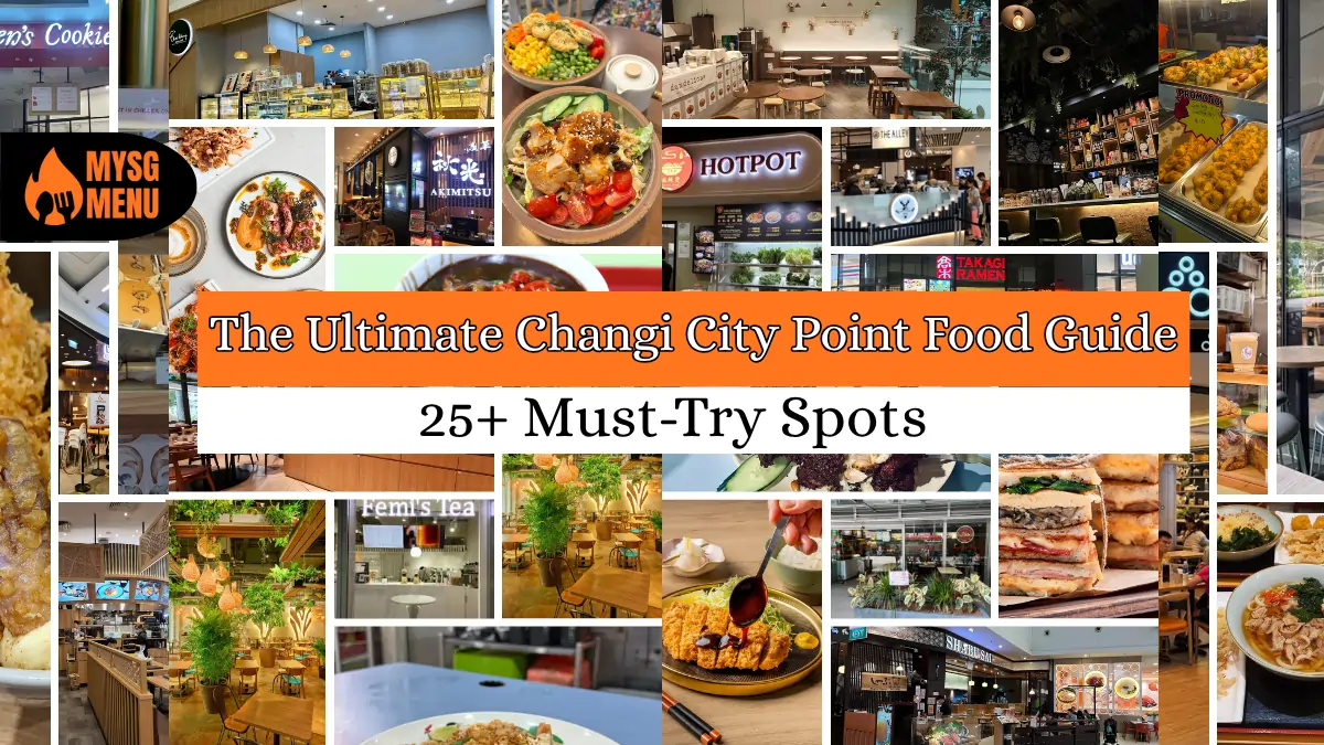 The Ultimate Changi City Point Food Guide (2026): 25+ Must-Try Spots