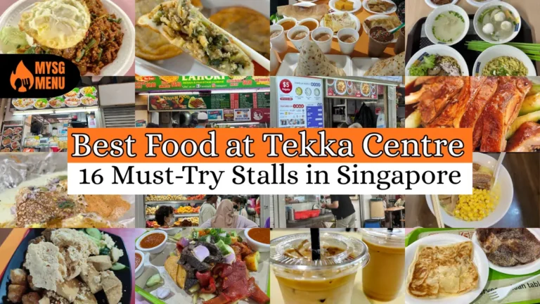 16 Best Food Stalls at Tekka Centre Singapore (Local Guide)