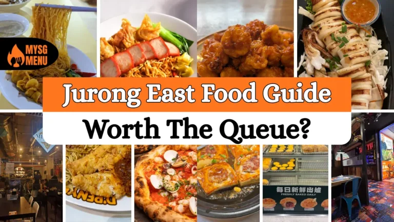 Jurong East Food: 20 Spots Worth The Queue